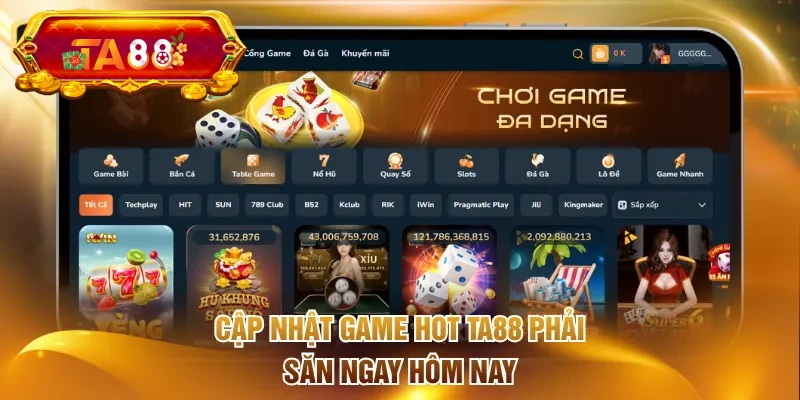 Cập nhật game hot TA88 phải săn ngay hôm nay