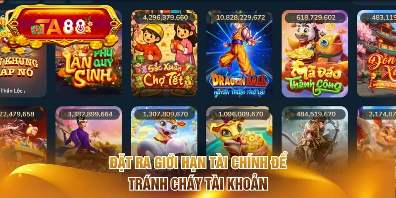 Đặt ra giới hạn tài chính để tránh cháy tài khoản