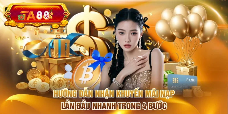 Hướng dẫn nhận khuyến mãi nạp lần đầu nhanh trong 4 bước